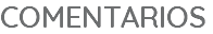 COMENTARIOS